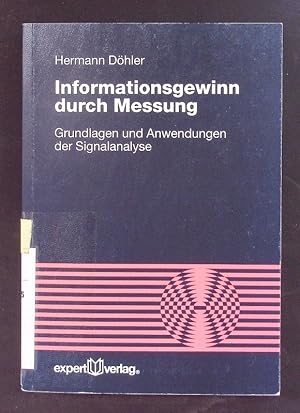 Bild des Verkufers fr Informationsgewinn durch Messung. Grundlagen und Anwendungen der Signalanalyse. zum Verkauf von Antiquariat Bookfarm