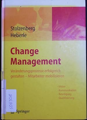 Bild des Verkufers fr Change Management. Vernderungsprozesse erfolgreich gestalten - Mitarbeiter mobilisieren. zum Verkauf von Antiquariat Bookfarm