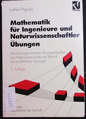 Seller image for Mathematik fr Ingenieure und Naturwissenschaftler bungen. Anwendungsorientierte bungsaufgaben aus Naturwissenschaft und Technik mit ausfhrlichen Lsungen. for sale by Antiquariat Bookfarm