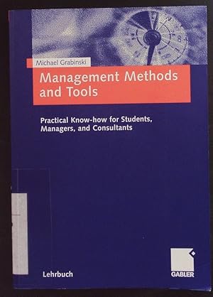 Seller image for Management Methods and Tools. Practical Know-how for Students, Managers, and Consultants. for sale by Antiquariat Bookfarm