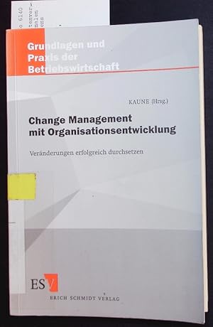 Seller image for Change Management mit Organisationsentwicklung. Vernderungen erfolgreich durchsetzen. for sale by Antiquariat Bookfarm