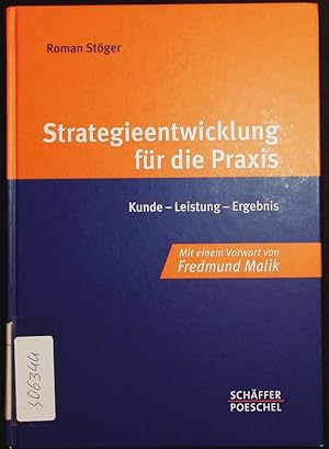 Seller image for Strategieentwicklung fr die Praxis. Kunde - Leistung - Ergebnis. for sale by Antiquariat Bookfarm