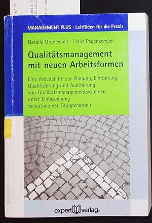 Seller image for Qualittsmanagement mit neuen Arbeitsformen. Eine Arbeitshilfe zur Planung, Einfhrung, Qualifizierung und Auditierung von Qualittsmanagementsystemen unter Einbeziehung teilautonomer Gruppenarbeit. for sale by Antiquariat Bookfarm