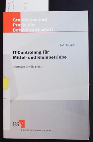 Seller image for IT-Controlling fr Mittel- und Kleinbetriebe. Leitfaden fr die Praxis. for sale by Antiquariat Bookfarm
