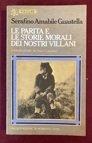Bild des Verkufers fr Le Parita' e le Storie Morali dei Nostri Villani. zum Verkauf von Plurabelle Books Ltd