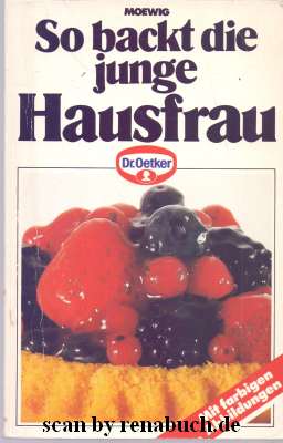 So backt die junge Hausfrau Ein Dr. Oetker Kochbuch