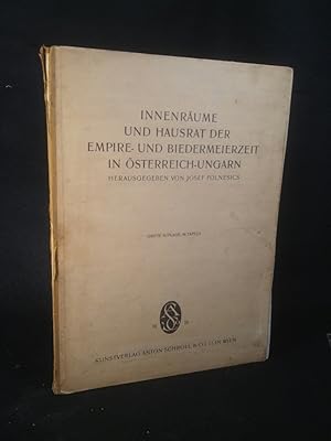 Bild des Verkufers fr Innenrume und Hausrath der Empire- und Biedermeierzeit in Oesterreich-Ungarn. [68 Tafeln. Komplett!]. zum Verkauf von ANTIQUARIAT Franke BRUDDENBOOKS