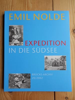 Seller image for Emil Nolde, Expedition in die Sdsee. hrsg. von Magdalena M. Moeller / Brcke-Archiv ; 20/2002 for sale by Antiquariat Rohde