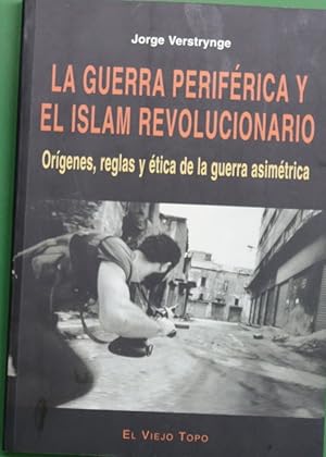 Imagen del vendedor de La guerra perifrica y el islam revolucionario orgenes, reglas y tica de la guerra asimtrica a la venta por Librera Alonso Quijano