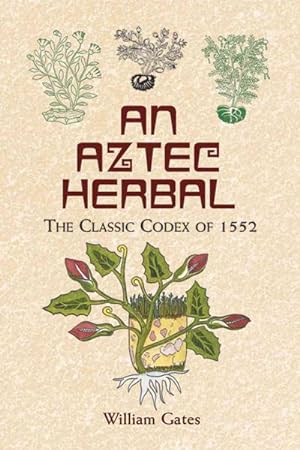 Seller image for Aztec Herbal : The Classic Codex of 1552 for sale by GreatBookPrices