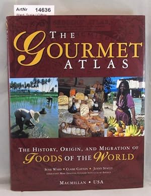 Imagen del vendedor de The Gourmet Atlas. The History, Origin, and Migration of Foods of the World a la venta por Die Bchertruhe