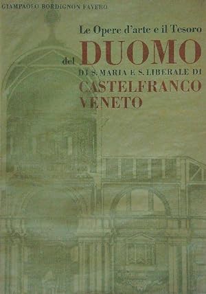 Bild des Verkufers fr Le opere d'arte e il tesoro del Duomo di Castelfranco Veneto zum Verkauf von Librodifaccia
