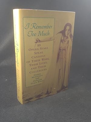 Seller image for I Remember Too Much 89 Opera Stars Speak Candidly of Their Work, Their Lives, and Their Colleagues. for sale by ANTIQUARIAT Franke BRUDDENBOOKS