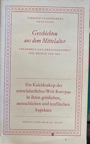 Immagine del venditore per Geschichten aus dem Mittelalter. Ein Kaleidoskop der mittelalterlichen Welt Europas in ihren gttlichen, menschlichen und teuflischen Aspekten. venduto da Antiquariat Thomas Nonnenmacher