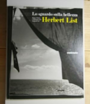 Imagen del vendedor de Lo sguardo sulla bellezza Roma, l`Italia e luropa nelle fotografie di Herbert List. a la venta por Antiquariat Robert Loest