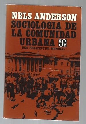 SOCIOLOGIA DE LA COMUNIDAD URBANA. UNA PERSPECTIVA MUNDIAL