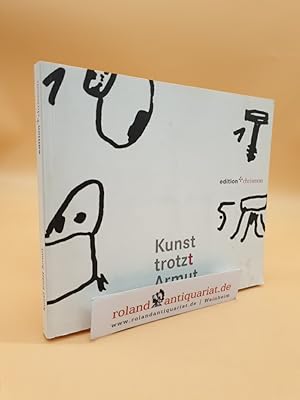 Seller image for Kunst trotzt Armut Katalog zur Wanderausstellung ; mit Kunstwerken zum Thema "Obdachlosigkeit, Armut und soziale Ausgrenzung" von Douglas Abuelo . ; ein Projekt der Evangelischen Obdachlosenhilfe e.V. und des Diakonischen Werkes der EKD e.V. ; [eine Wanderausstellung der Evangelischen Obdachlosenhilfe e.V. und des Diakonischen Werkes der EKD e.V. mit Gegenwartskunst zum Thema Obdachlosigkeit, Armut und Soziale Ausgrenzung] for sale by Roland Antiquariat UG haftungsbeschrnkt