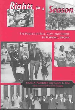 Seller image for Rights for a Season : The Politics of Race, Class, and Gender in Richmond, Virginia for sale by GreatBookPrices