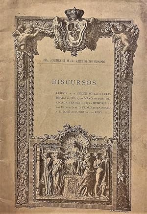 Discursos leídos en la sesión pública celebrada el día 19 de mayo de 1918, dedicada a enaltecer l...