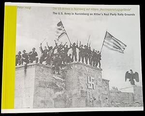 Image du vendeur pour Die U.S.-Armee in Nrnberg auf Hitlers "Reichsparteitagsgelnde" deutsch/englisch mis en vente par Antiquariat am Mnster Gisela Lowig