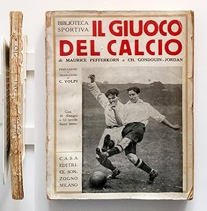 Il giuoco del calcio di M. Pefferkorn, Ch. Gounduin-Jordan Sonzogno 1924 Traduzione di C. Volpi