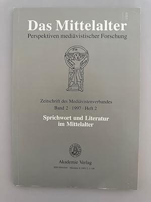 Sprichwort und Literatur im Mittelalter (=Das Mittelalter. Perspektiven mediävistischer Forschung...