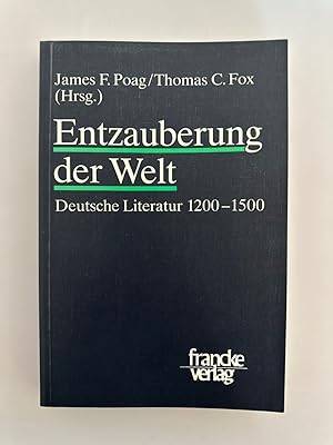 Entzauberung der Welt: Deutsche Literatur 1200-1500.