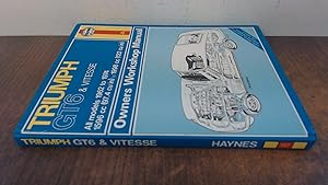 Imagen del vendedor de Triumph GT6 and Vitesse Owners Workshop Manual (Classic Reprint Series: Owners Workshop Manual) All models 1962-1974 a la venta por BoundlessBookstore