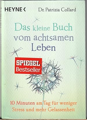 Bild des Verkufers fr Das kleine Buch vom achtsamen Leben - 10 Minuten am Tag fr weniger Stress und mehr Gelassenheit zum Verkauf von BuchSigel