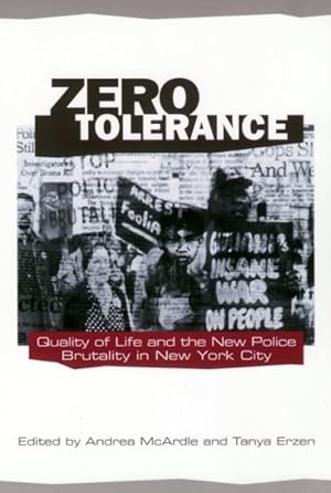 Immagine del venditore per Zero Tolerance : Quality of Life and the New Police Brutality in New York City venduto da GreatBookPricesUK