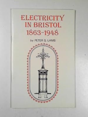 Bild des Verkufers fr Electricity in Bristol, 1863-1948 zum Verkauf von Cotswold Internet Books