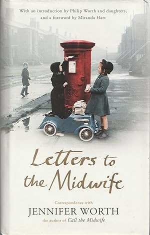 Bild des Verkufers fr Letters to the Midwife Correspondence with Jennifer Worth, the Author of Call the Midwife zum Verkauf von Haymes & Co. Bookdealers