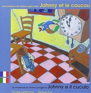 Bild des Verkufers fr Les Aventures de Johnny Lapin dans Johnny et le coucou.: francais-italien zum Verkauf von Dmons et Merveilles