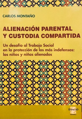 Alienación parental y custodia compartida : un desafío al Trabajo Social en la protección de los ...