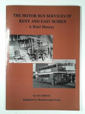 Seller image for The motor bus services of Kent and East Sussex - a brief history for sale by Cotswold Internet Books