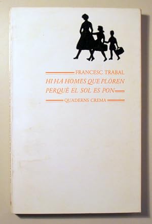 Image du vendeur pour HI HA HOMES QUE PLOREN PERQU EL SOL ES PON - Barcelona 1987 mis en vente par Llibres del Mirall