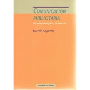 Seller image for COMUNICACIN PUBLICITARIA. UN ENFOQUE INTEGRADO Y DE DIRECCIN for sale by Urbano Librera Infinita