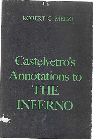 Imagen del vendedor de CASTELVETRO's Annotations to THE INFERNO - A New Perspective in Sixteenth Century Criticism a la venta por BASEMENT BOOKS