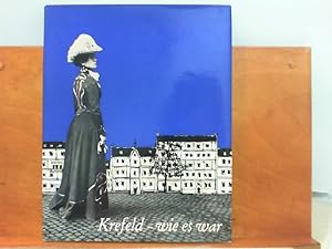 Seller image for Krefeld - wie es war : Lichtbilder aus dem alten Krefeld for sale by ABC Versand e.K.
