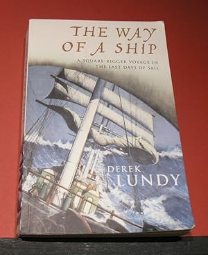 Immagine del venditore per The Way of a Ship - A Square - Rigger Voyage in the Last Days of Sail. venduto da powellbooks Somerset UK.