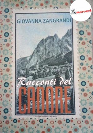 Immagine del venditore per Zangrandi Giovanna, Racconti del Cadore, Officina Libraria, 2010 - I venduto da Amarcord libri