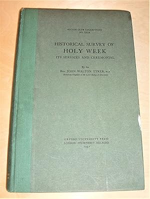 Bild des Verkufers fr Historical survey of Holy Week, its services and ceremonial. Alcuin Club Collections No. XXIX zum Verkauf von RightWayUp Books