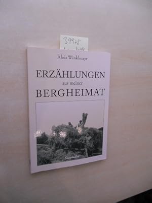 Erzählungen aus meiner Bergheimat. SIGNIERT.