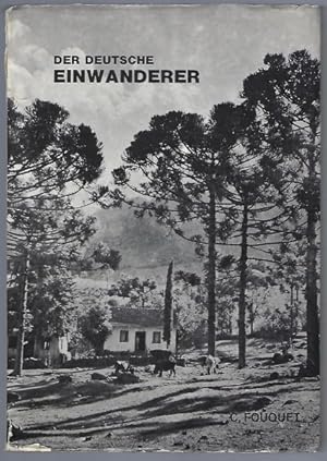 Bild des Verkufers fr Der deutsche Einwanderer und seine Nachkommen in Brasilien 1808 - 1824 - 1974 zum Verkauf von Antiquariat Stange