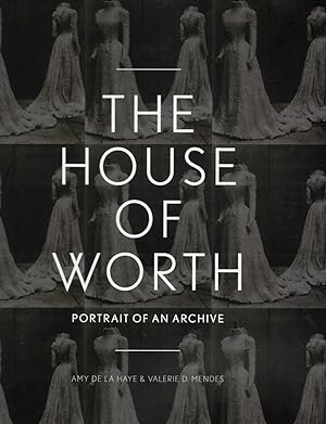 Seller image for The House of Worth: Portrait of an Archive for sale by Wickham Books South