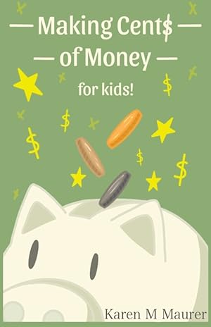 Seller image for Making Cents of Money For Kids ( Second Edition and Revised Version) for sale by Redux Books