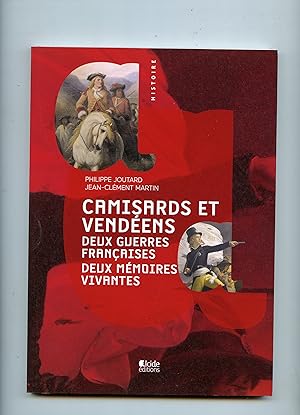 CAMISARDS ET VENDEENS - DEUX GUERRES FRANCAISES DEUX MEMOIRES VIVANTES