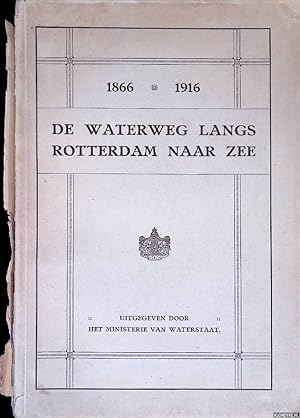 Image du vendeur pour De waterweg langs Rotterdam naar zee 1866-1916 mis en vente par Klondyke