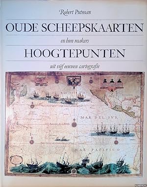 Seller image for Oude scheepskaarten en hun makers: hoogtepunten uit vijf eeuwen cartografie. for sale by Klondyke