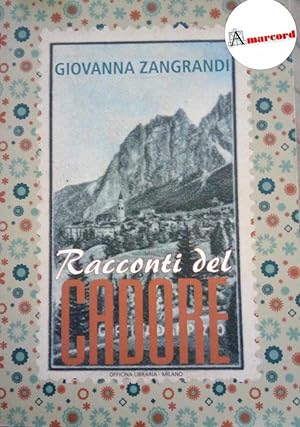 Seller image for Zangrandi Giovanna, Racconti del Cadore, Officina Libraria, 2010 - I for sale by Amarcord libri